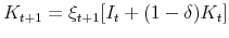 \displaystyle K_{t+1}=\xi _{t+1}[I_{t}+(1-\delta) K_{t}]