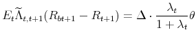 \displaystyle E_{t}\widetilde{\Lambda }_{t,t+1}(R_{bt+1}-R_{t+1})=\Delta \cdot \frac{\lambda _{t}}{1+\lambda _{t}}\theta