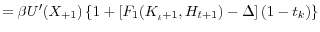 \displaystyle =\beta U^{\prime}(X_{+1})\left\{ 1+\left[ F_{1}(K_{_{t}% +1},H_{t+1})-\Delta\right] \left( 1-t_{k}\right) \right\}
