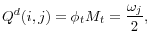 \displaystyle Q^{d}(i,j)=\phi_{t}M_{t}=\frac{\omega_{j}}{2},% 