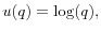 u(q)=\log(q),