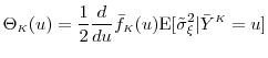 \displaystyle \Theta_\ensuremath{{\scriptscriptstyle K}}(u) = \frac{1}{2} \frac{d}{du}\bar{f}_\ensuremath{{\scriptscriptstyle K}}(u) \ensuremath{{\operatorname E}\lbrack \tilde{\sigma}^2_{\xi}\vert\bar{Y}^\ensuremath{{\scriptscriptstyle K}}=u\rbrack}