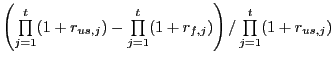 $ \left( \prod\limits_{j=1}^{t}(1+r_{us,j})-\prod\limits_{j=1} ^{t}(1+r_{f,j})\right) /\prod\limits_{j=1}^{t}(1+r_{us,j})$
