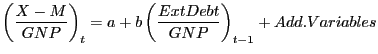 $\displaystyle \left( {\frac{X-M}{GNP}} \right) _{t} =a+b\left( {\frac{ExtDebt}{GNP}} \right) _{t-1} +Add.Variables $