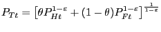 $ P_{Tt} =\left[ {\theta P_{Ht}^{1-\varepsilon} +(1-\theta)P_{Ft} ^{1-\varepsilon} } \right] ^{\frac{1}{1-\varepsilon}}$