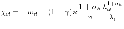 \displaystyle \chi_{it}=-w_{it}+(1-\gamma)\varkappa\frac{1+\sigma_{h}}{\varphi}\frac {h_{it}^{1+\sigma_{h}}}{\lambda_{t}}