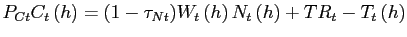 $\displaystyle P_{Ct}C_{t}\left( h\right) = (1-\tau_{Nt})W_{t}\left( h\right) N_{t}\left( h\right) +TR_{t} - T_{t}\left( h\right)$
