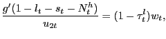 $\displaystyle \frac{g^{\prime}(1-l_{t}-s_{t}-N^{h}_{t} )}{u_{2t}} = (1-\tau^{l}_{t}) w_{t},$