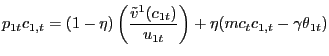 $\displaystyle p_{1t} c_{1,t} = (1-\eta) \left( \frac{\tilde{v}^{1}(c_{1t})}{u_{1t}} \right) + \eta(mc_{t} c_{1,t} - \gamma\theta_{1t})$
