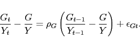 \begin{displaymath} \frac{G_t}{Y_t} - \frac{G}{Y}= \rho_{G} \left(\frac{G_{t-1}}{Y_{t-1}}-\frac{G}{Y} \right) + \epsilon_{Gt}. \end{displaymath}