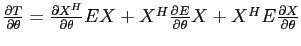 $\frac{\partial T}{\partial \theta} =\frac{\partial X^H}{\partial \theta} E X + X^H\frac{\partial{E}}{\partial\theta}X + X^HE\frac{\partial X}{\partial \theta}$