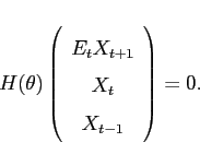 \begin{displaymath} H(\theta) \left(\begin{array}{c} E_t X_{t+1} \ X_t \ X_{t-1}\end{array}\right) = 0. \end{displaymath}