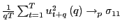 $ \frac{1}{qT}\sum_{t=1}^{T}u_{t+q}^{2}\left( q\right) \rightarrow_{p} \sigma_{11}$