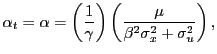 $\displaystyle \alpha_{t}=\alpha=\left( \frac{1}{\gamma}\right) \left( \frac{\mu} {\beta^{2}\sigma_{x}^{2}+\sigma_{u}^{2}}\right) ,$