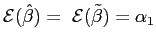 $ \mathcal{E}(\hat{\beta})=\hspace {0.05in}\mathcal{E}(\tilde{\beta})=\alpha_{1}$