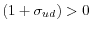  \left( 1+\sigma_{ud}\right) >0