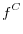 \displaystyle f^{C}