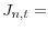 \displaystyle J_{n,t}=