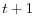  t+1