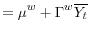 \displaystyle =\mu^{w}+\Gamma^{w}\overline{Y_{t}}