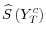  \widehat{S}\left( Y_{T}^{c}\right) 