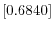  \left[ 0.6840\right] 