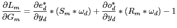 LaTex Encoded Math: \displaystyle \frac{\partial L_{m}}{\partial G_{m}}=\frac{\partial e_{d}^{\ast ... ...+\frac{\partial o_{d}^{\ast }}{\partial y_{d}}\ast (R_{m}\ast \omega _{d})-1 