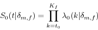 \begin{displaymath} S_0 (t\vert \delta _{m,f} )=\prod\limits_{k=t_0 }^{K_f } {\lambda _0 (k\vert \delta _{m,f} )} \end{displaymath}