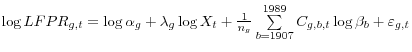 \log LFPR_{g,t} =\log \alpha _g +\lambda _g \log X_t +\frac{1}{n_g }\sum\limits_{b=1907}^{1989} {C_{g,b,t} } \log \beta _b +\varepsilon _{g,t} 