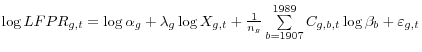 \log LFPR_{g,t} =\log \alpha _g +\lambda _g \log X_{g,t} +\frac{1}{n_g }\sum\limits_{b=1907}^{1989} {C_{g,b,t} } \log \beta _b +\varepsilon _{g,t} 