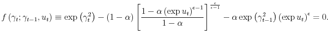\displaystyle f\left( \gamma_{t};\gamma_{t-1},u_{t}\right) \equiv\exp\left( \gamma _{t}^{2}\right) -\left( 1-\alpha\right) \left[ \frac{1-\alpha\left( \exp u_{t}\right) ^{\epsilon-1}}{1-\alpha}\right] ^{\frac{\epsilon}{\epsilon-1}% }-\alpha\exp\left( \gamma_{t-1}^{2}\right) \left( \exp u_{t}\right) ^{\epsilon}=0.% 