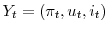  Y_{t} = (\pi_{t}, u_{t}, i_{t})