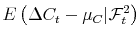 \displaystyle E\left(\Delta C_t - \mu_C \vert \mathcal{F}_t^2 \right)