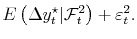 \displaystyle E\left(\Delta y_t^\star \vert \mathcal{F}_t^2 \right) + \varepsilon_t^2.