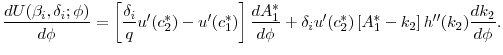 $\displaystyle \frac{dU(\beta_i, \delta_i ;\phi )}{d\phi }=\left[ \frac{\delta_i }{q}u^{\prime }(c_{2}^{\ast })-u^{\prime }(c_{1}^{\ast })\right] \frac{dA_{1}^{\ast }}{ d\phi } + \delta_i u^{\prime }(c_{2}^{\ast }) \left [ A_1^* - k_2 \right ] h^{\prime\prime}(k_2) \frac{d k_2}{d \phi}.$