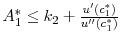 $ A_1^* \leq k_2 + \frac{u'(c_1^*)}{u^{\prime\prime}(c_1^*)}$