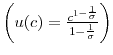  \left ( u(c) = \frac {c^{1-\frac{1}{\sigma}}} {1-\frac{1}{\sigma}} \right)