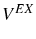  V^{EX}