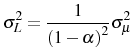 \displaystyle \sigma_{L}^{2}=\frac{1}{\left( 1-\alpha\right) ^{2}}\sigma_{\mu}^{2}