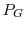  P_G