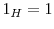  1_H=1