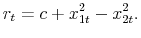 \displaystyle r_t = c + x_{1t}^2 - x_{2t}^2.