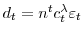d_{t}=n^{t}c_{t}^{\lambda}\varepsilon_{t}