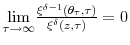 \underset{\tau\rightarrow\infty}{\lim}\frac{\xi ^{\delta-1}(\theta_{\tau},\tau)}{\xi^{\delta}(z,\tau)}=0