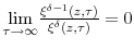  \underset{\tau\rightarrow\infty}{\lim }\frac{\xi^{\delta-1}(z,\tau)}{\xi^{\delta}(z,\tau)}=0