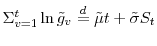 \Sigma _{v=1}^{t}\ln\tilde{g}_{v}\overset{d}{=}\tilde{\mu}t+\tilde{\sigma}S_{t}