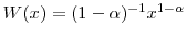 W(x)=(1-\alpha)^{-1}x^{1-\alpha}
