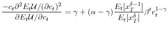 \displaystyle \frac{-c_{t}\partial^{2}E_{t}\mathcal{U}/(\partial c_{t})^{2}}{\partial E_{t}\mathcal{U}/\partial c_{t}}=\gamma+(\alpha-\gamma)\frac{E_{t}% [x_{T}^{\delta-1}]}{E_{t}[x_{T}^{\delta}]}\beta^{t}c_{t}^{1-\gamma }% 