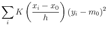 \displaystyle \sum_{i} K \left(\frac{x_i-x_0}{h}\right) (y_i-m_0)^2