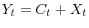 Y_{t}=C_{t}+X_{t}